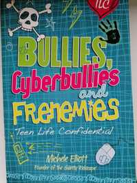 Bullies, cyberbullies and frenemies. Teen Life Confidential. M Elliott