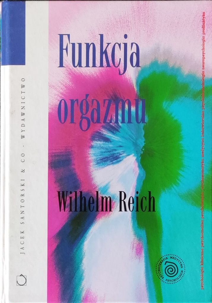 Wilhelm Reich - Funkcja orgazmu