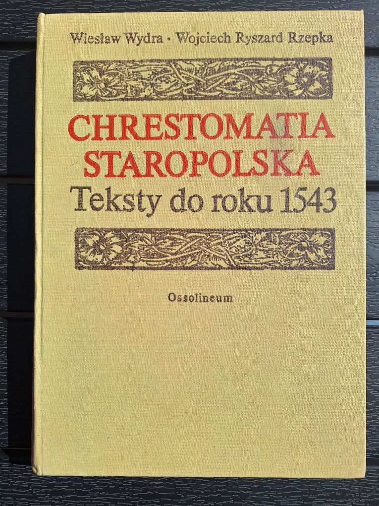 "Chrestomatia staropolska" wyd. Ossolineum