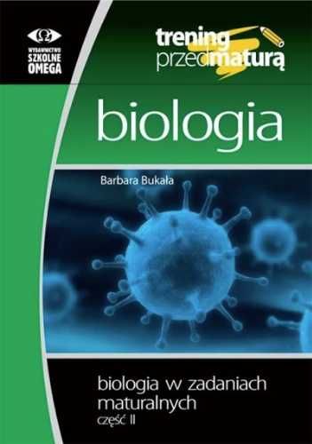 Trening przed maturą - Biologia cz.2 - Barbara Bukała