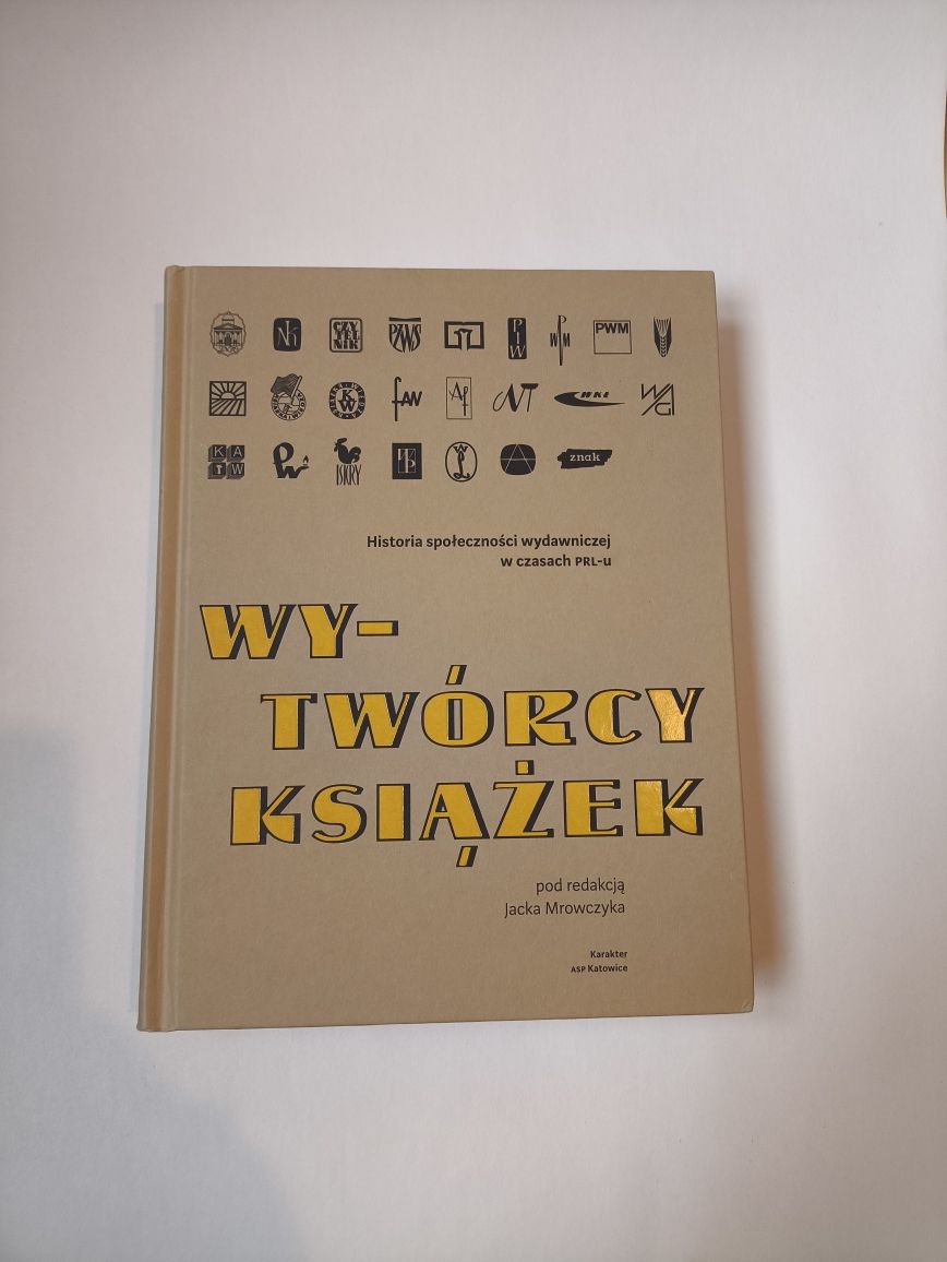 Wy-twórcy książek. Historia społeczności wydawniczej w czasach PRL-u.