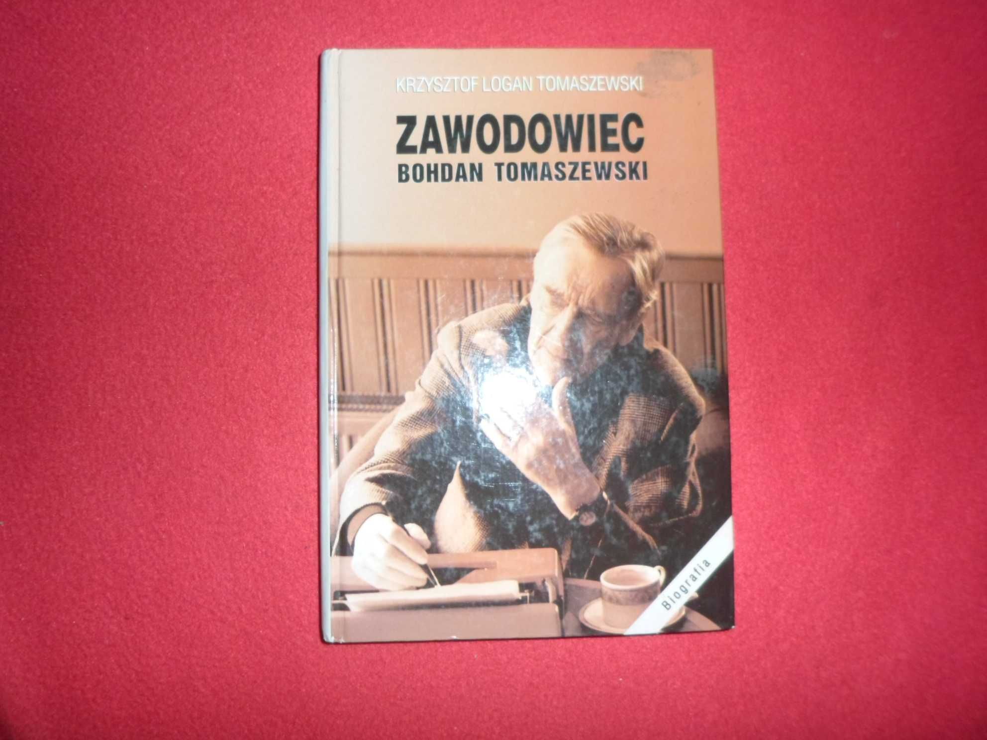 Zawodowiec Bohdan Tomaszewski Dedykacja Krzysztofa L. Tomaszewskiego
