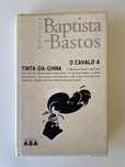 O Cavalo a Tinta da China - Baptista Bastos (portes grátis)