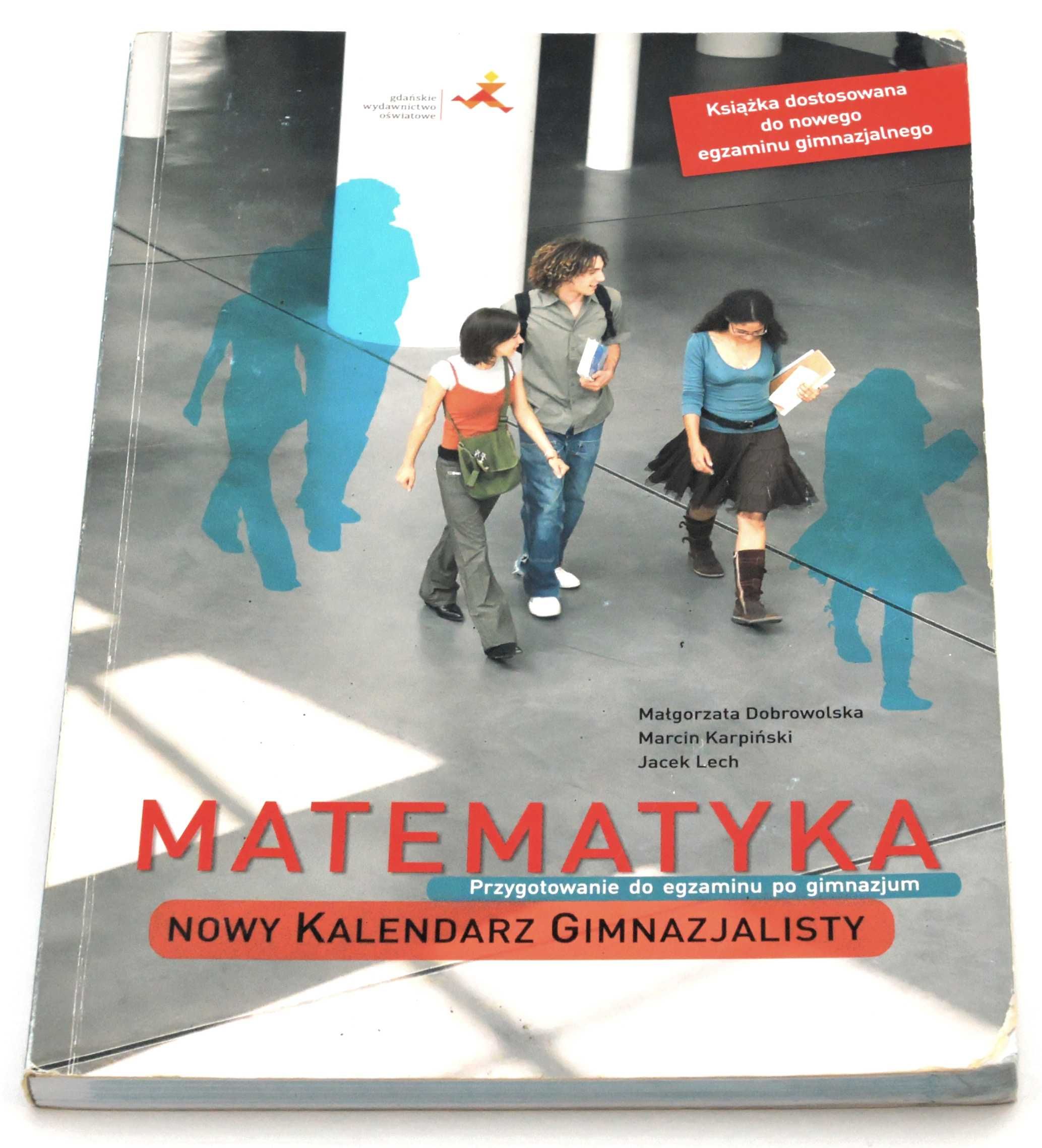 Matematyka Nowy Kalendarz gimnazjalisty Przygotowanie do egzaminu