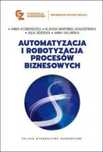 Automatyzacja i robotyzacja procesów biznesowych