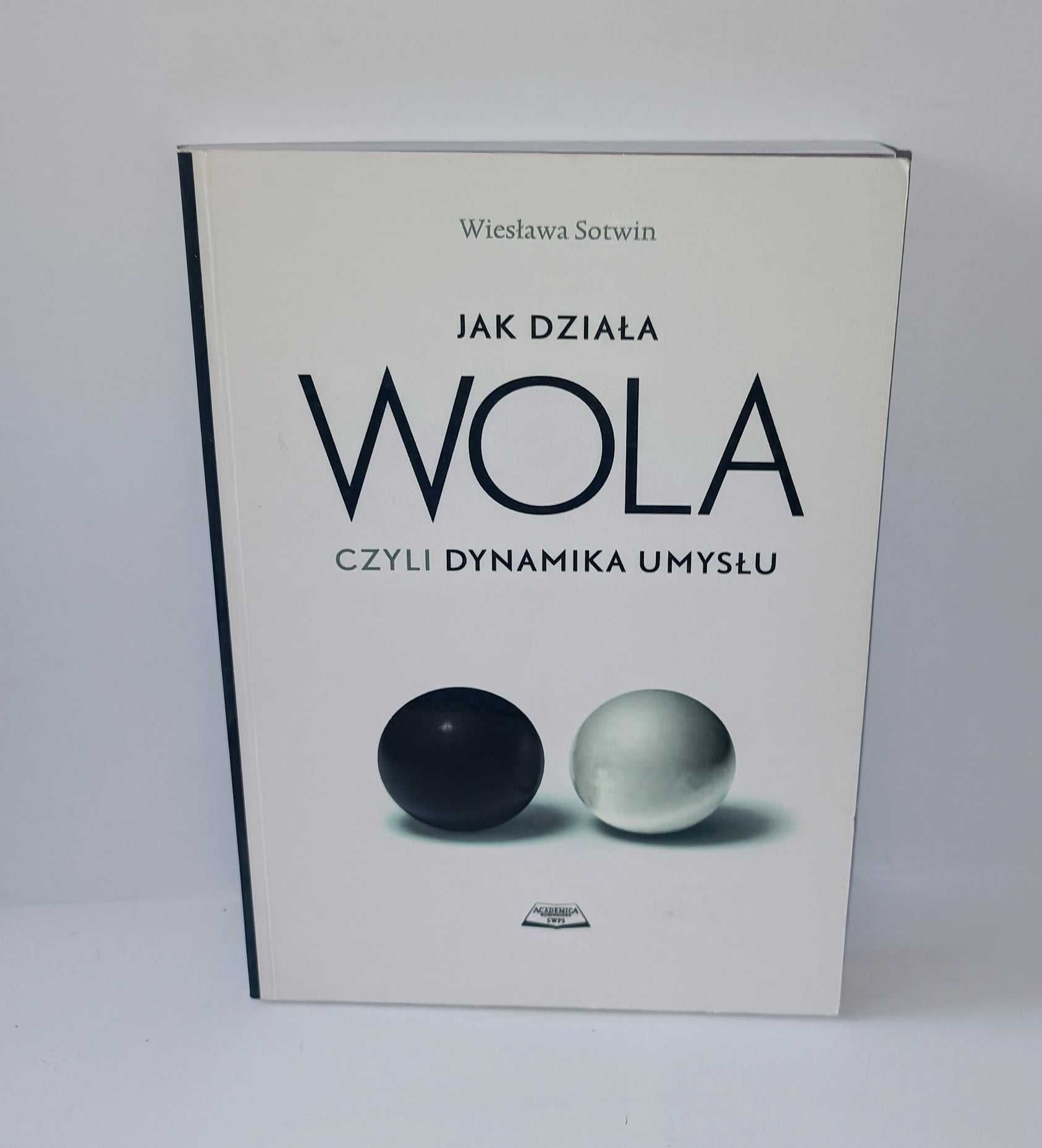 Sotwin - Jak działa Wola czyli dynamika umysłu UNIKAT