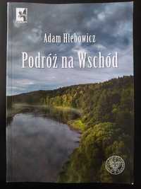 Adam Hlebowicz - Podróż na wschód.