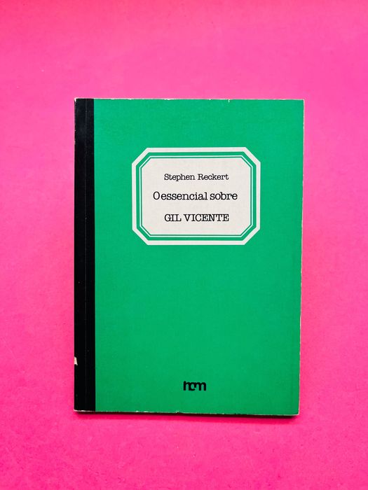 O essencial sobre Gil Vicente - Stephen Reckert