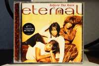 CD ETERNAL - Before The Rain / I Wanna Be The Only One