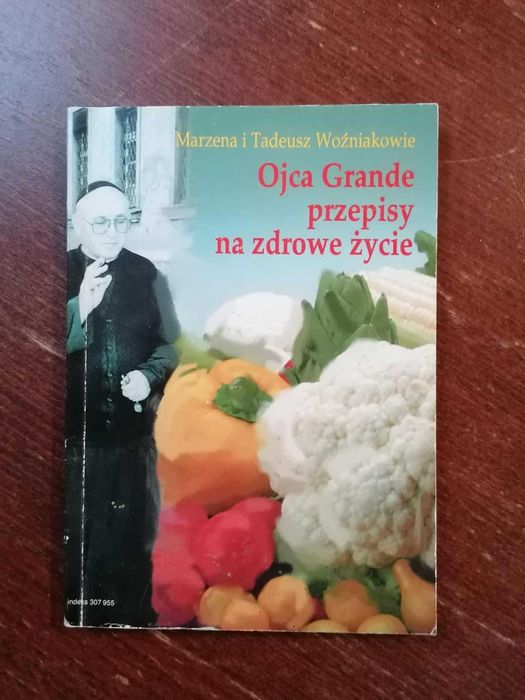 Ojca Grande przepisy na zdrowe życie.