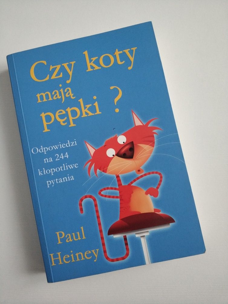 Paul Heiney - Czy koty mają pępki?