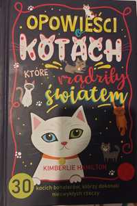 Książka Opowieść i o kotach,które rządziły światem Kimberlie Hamilton