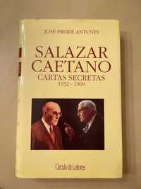 "Salazar Caetano Cartas Secretas 1932/1968" de José Freire Antunes