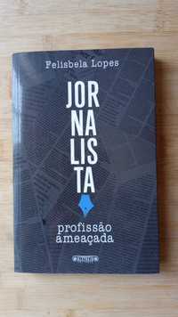 Jornalista- profissão ameaçada de Felisbela Lopes