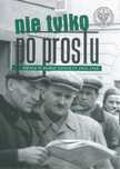 Nie tylko Po Prostu. Prasa w dobie odwilży IPN praca zbiorowa Rok