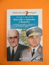 Marcello e Spínola: A Ruptura - Manuel A. Bernardo