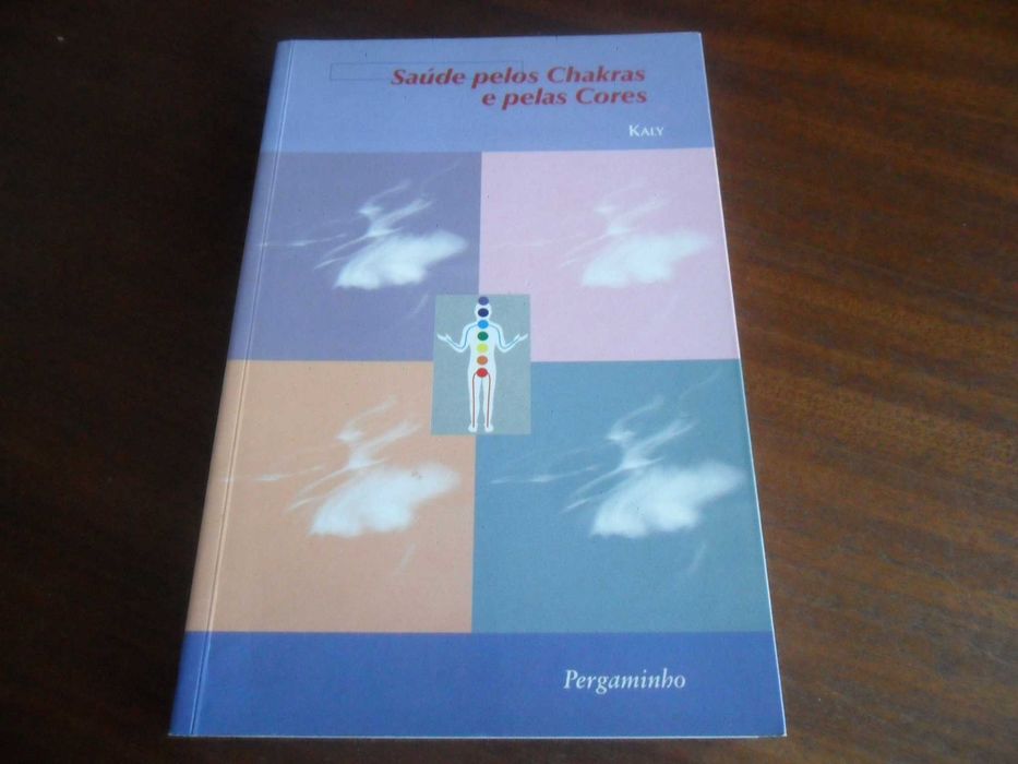 "Saúde Pelos Chakras e Pelas Cores" de Kaly - 1ª Edição de 2003