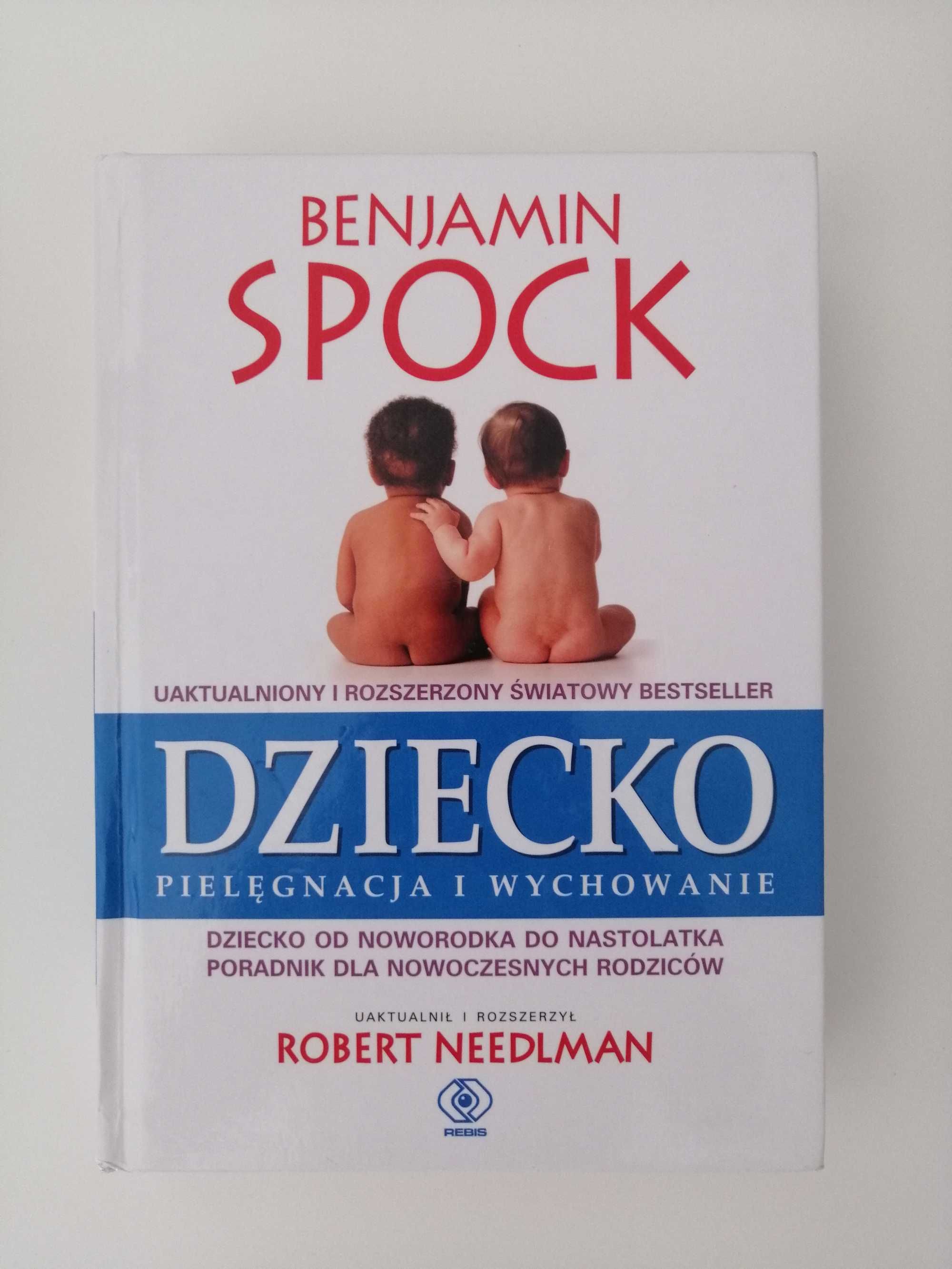 Książka "Dziecko. Wychowanie i pielęgnacja" Benjamina Spocka