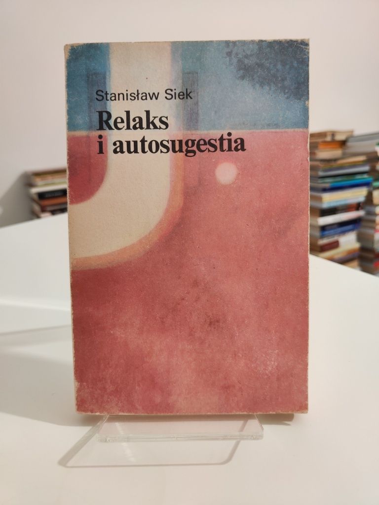 Relaks i autosugestia - Stanisław Siek