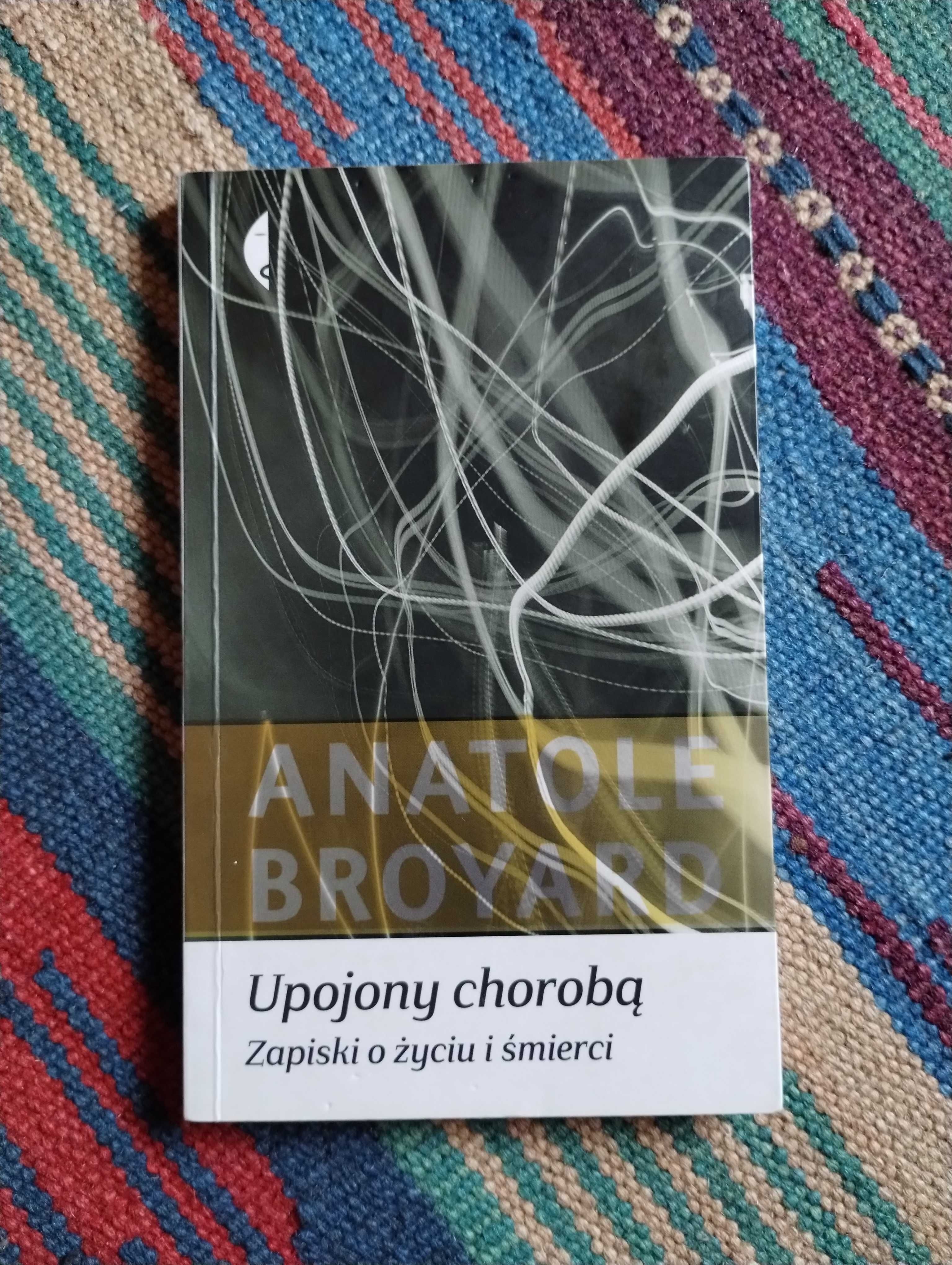 Anatole Broyard  Upojony chorobą Zapiski o życiu i śmierci