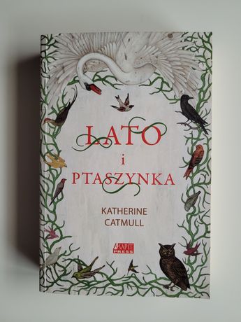 Książka "Lato i Ptaszynka" K. Catmull
