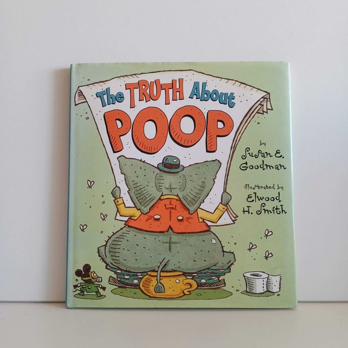 The Truth About Poop - Susan E. Goodman