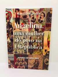 Angelina (Uma Mulher do Povo na I Republica) - Manuel Dias Duarte