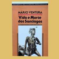 Vida e Morte dos Santiagos - Mário Ventura, Primeira Edição (1985)