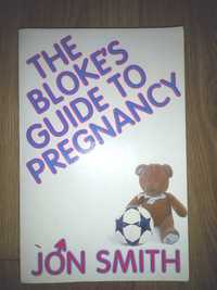 Пособие по беременности для мужчин The bloke's guide to pregnancy