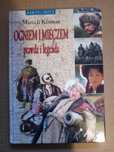 Ogniem i mieczem prawda i legenda Marceli Kosman