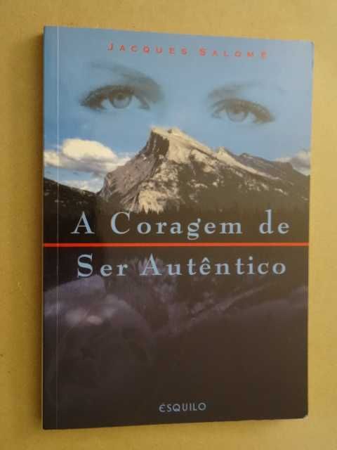 A Coragem de Ser Autêntico de Jacques Salomé