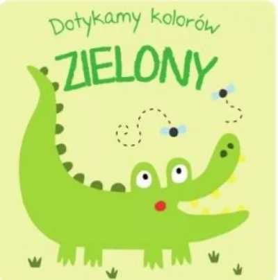 Dotykamy kolorów - Zielony - praca zbiorowa