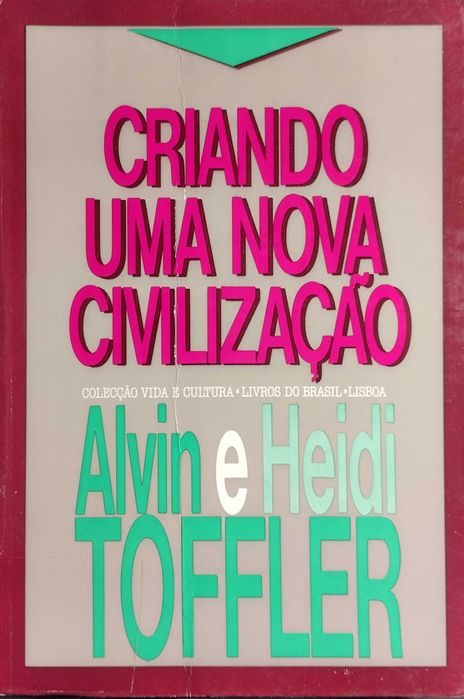 Criando Uma Nova Civilização - Alvin e Heidi Toffler