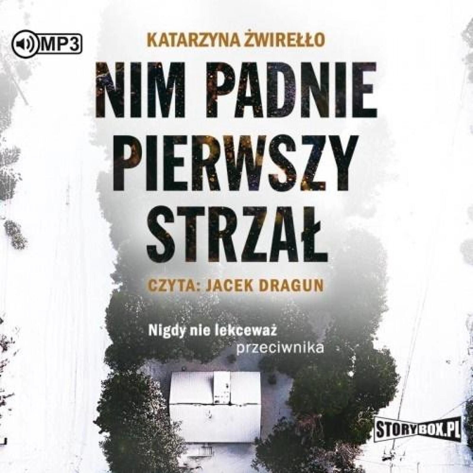 Nim padnie pierwszy strzał audiobook Storybox Katarzyna Żwirełło