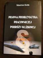 Samol Sebastian, Prawna problematyka pracowniczej podróży służbowej