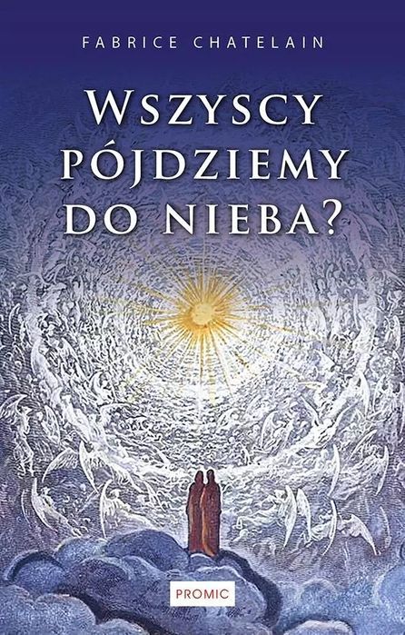 Wszyscy Pójdziemy Do Nieba? Nowa
