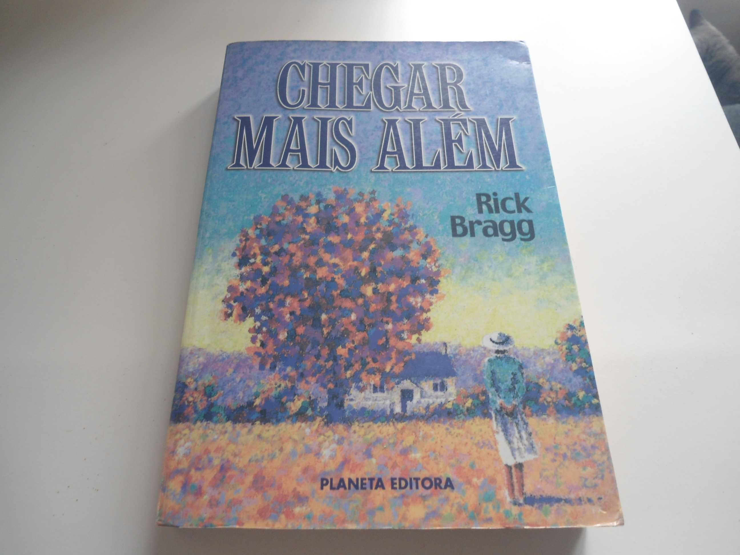 Chegar Mais Além por Rick Bragg