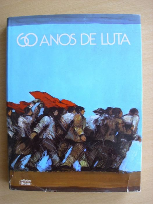 Partido Comunista Português: 60 Anos de Luta ao Serviço do Povo e da P