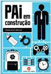 13942

Pai em Construção
de Francisco Abelha