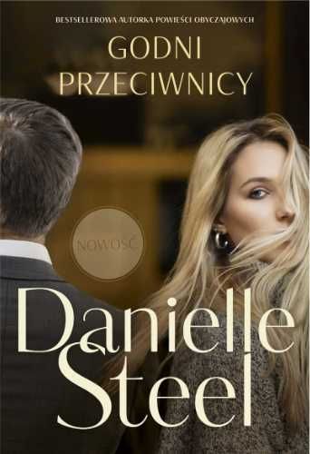 Godni przeciwnicy - Danielle Steel