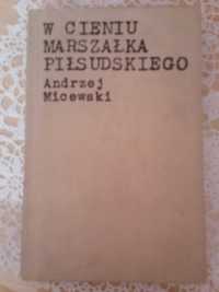 W cieniu marszałka Piłsudskiego książka Andrzej Micewski 1969