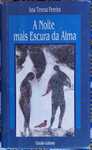 A Noite Mais Escura da Alma - Ana Teresa Pereira