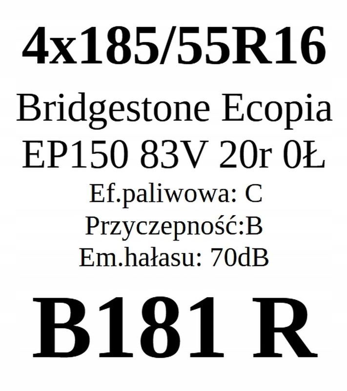 4x 185/55r16 Bridgestone Ecopia Ep150/83v C/B/70dB Jak Nowe