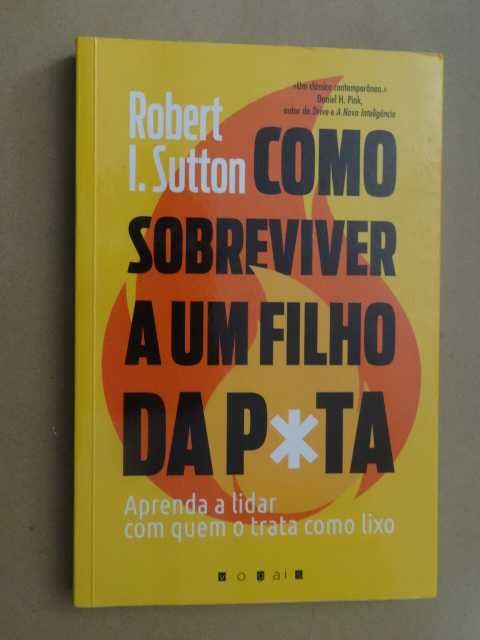 Como Sobreviver a um Filho da P*ta de Robert I. Sutton - 1ª Edição