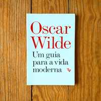 Oscar Wilde - Um Guia para a Vida Moderna