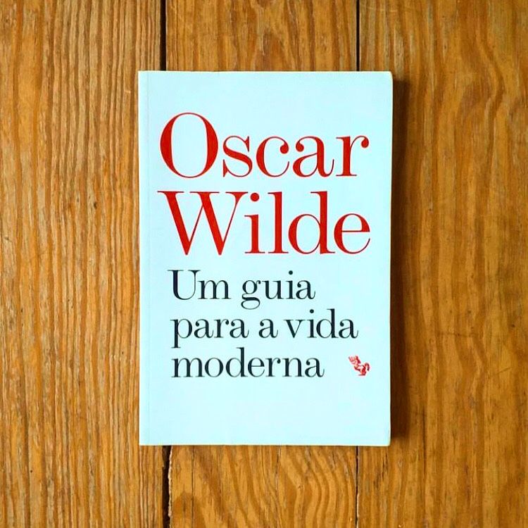 Oscar Wilde - Um Guia para a Vida Moderna
