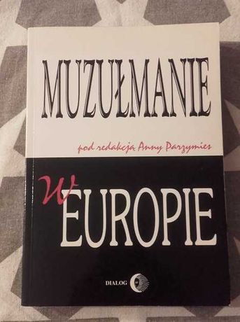 "Muzułmanie w Europie" pod redakcją Anny Parzymies