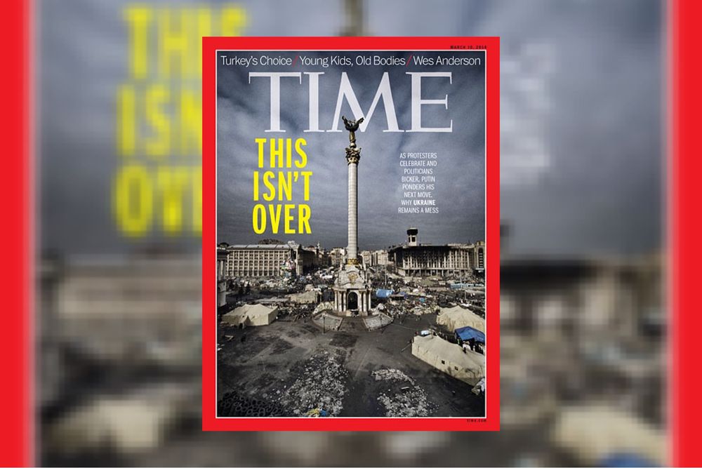 Time Magazine Майдан 2014 Ukraine “It’s not over”“Це ще не все» журнал