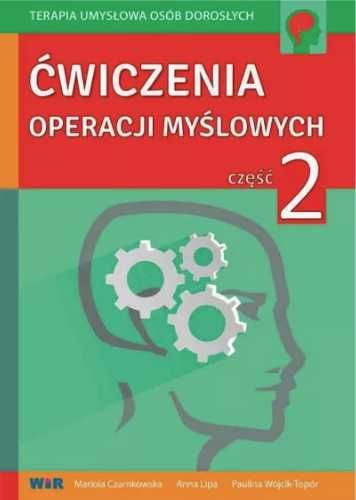 Ćwiczenia operacji myślowych część 2 - Mariola Czarnkowska, Anna Lipa