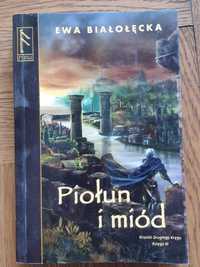 Piołun i Miód Białołęcka Kroniki Drugiego Kręgu Księga III 2003 wyd I